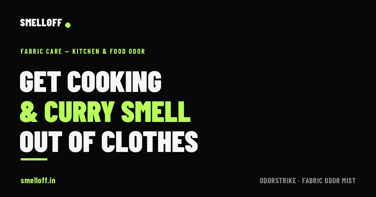 How to remove cooking & curry smell from clothes