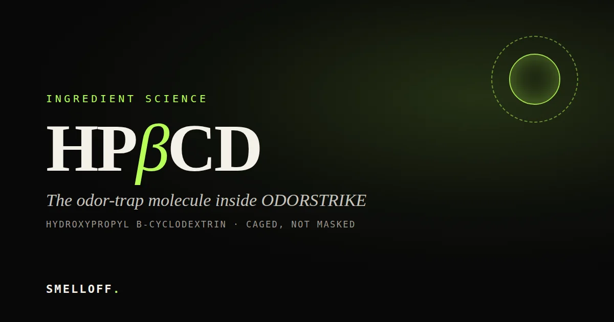 HPβCD — the odor-trap molecule inside Smelloff ODORSTRIKE