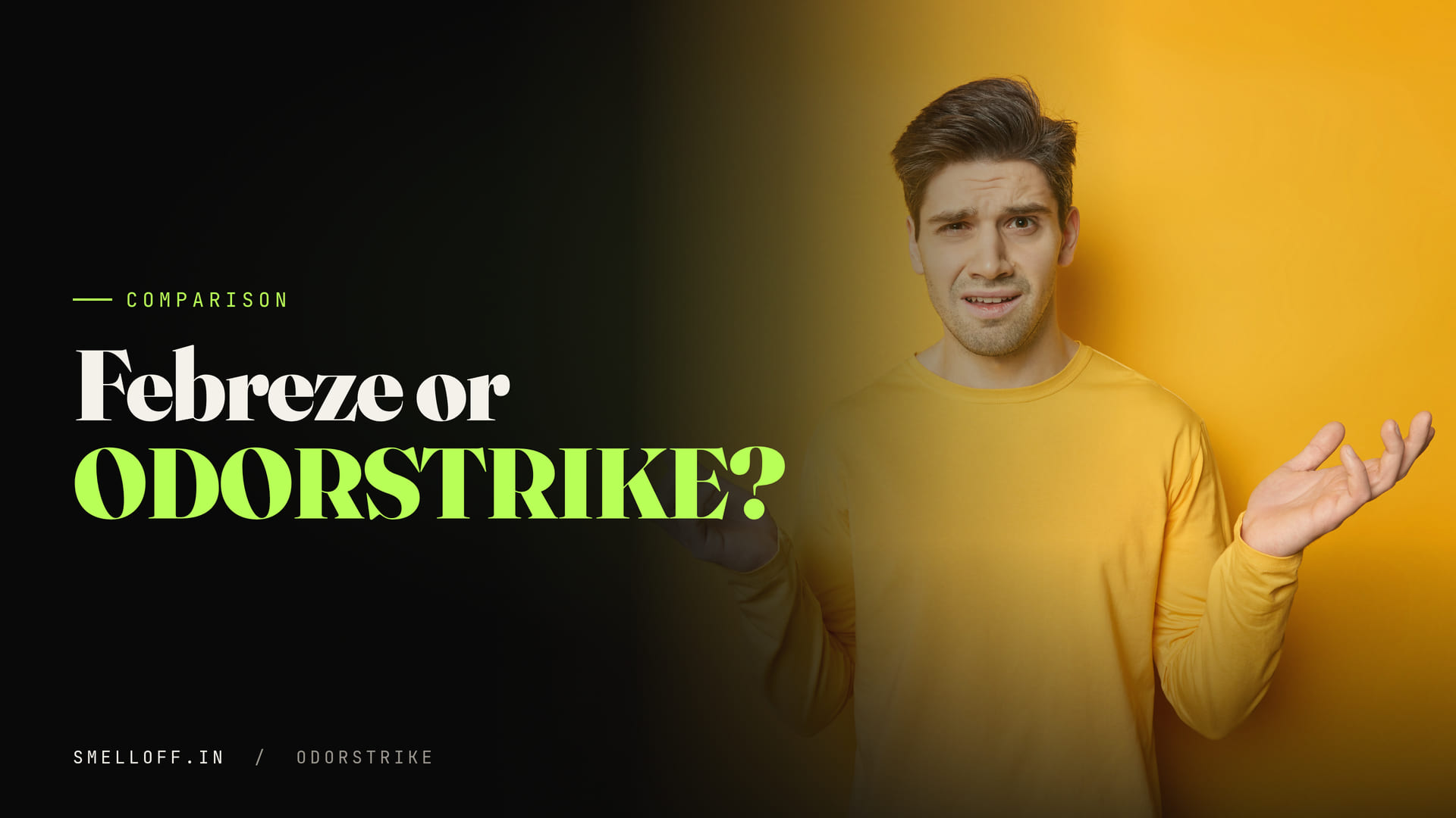 A man shrugs with his palms open, framing the choice between Febreze and ODORSTRIKE in India