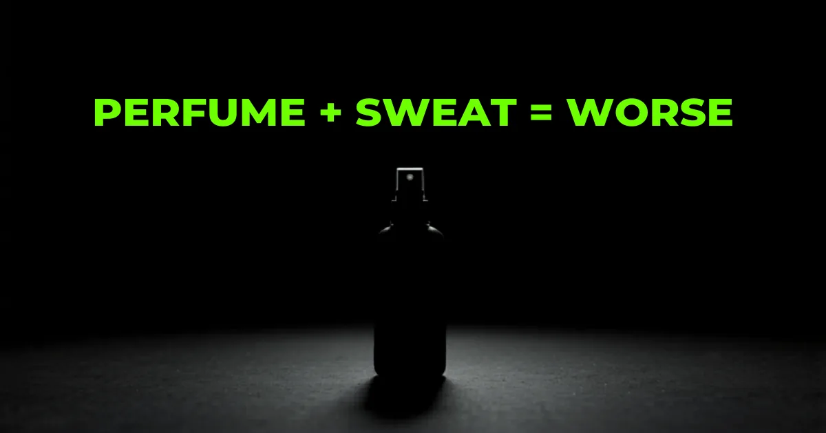 Perfume + sweat = a chemical reaction that smells worse